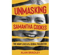 Unmasking Samantha Cookes: The Many Lives of a Serial Fraudster