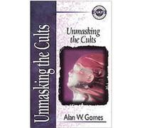 Unmasking the Cults, Zondervan Guide to Cults and Religious Movements Series Alan W. Gomes (Auteur)
