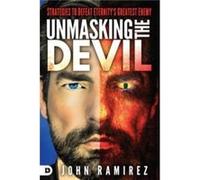 Unmasking The Devil by John Ramirez John Ramirez (Auteur)