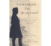 Unmasking The Humourist: Alexander Gordon's Lost Essays of Colonial Charleston, South Carolina