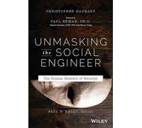 Unmasking the Social Engineer: The Human Element of Security.