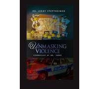 Unmasking Violence: Chronicles of Dr. Jerry