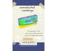 Unmedicated Ramblings: the experiences of the unnecessary suffering and self pity of a privileged white woman