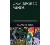 Unmirrored Minds: Awe, Wonder and Immanence in AGI. Dismantling the Post-Platonic Tropes We Project Onto Artificial General Intelligence and ... Conciousness as Cyclical Immanence Animism.