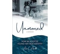 Unmoored: How An Adoptee Found Her True Identity