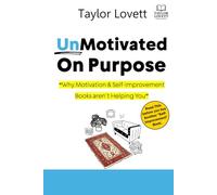 UnMotivated On Purpose: Why Motivation & Self-improvement books aren’t helping you