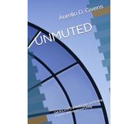 UNMUTED: Get A-L.I.F.E. 2.0: Reflections on Healing, Purpose and Intentional Living