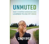 Unmuted: How I Stopped Shrinking and Learned to Use My Voice