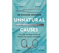 Unnatural Causes – Récits saisissants du médecin légiste best-seller du Sunday Times