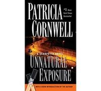 Unnatural Exposure, Kay Scarpetta Patricia Daniels Cornwell (Auteur)