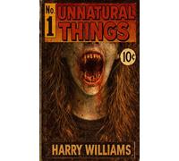 UNNATURAL THINGS VOLUME 1