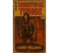 UNNATURAL THINGS Volume 2