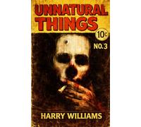 UNNATURAL THINGS VOLUME 3