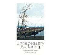 Unnecessary Suffering: Management, Markets and the Liquidation of Solidarity