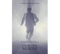 Unneutral Murder (An Amos Lee Mappin Mystery)