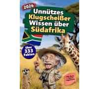 Unnützes Klugscheißer Wissen über Südafrika: Über 333 absurde Südafrika-Fakten, die du nie gebraucht hast - und jetzt jedem erzählen willst. Das ... Südafrika-Fans - mit Quiz & Reisetagebuch.