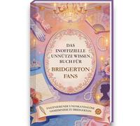Unnützes Wissen Buch für Bridgerton Fans - Bridgerton Buch mit mehr als 300 Fakten und Trivia rund um die Bridgerton Welt und Bridgerton Figuren, ... Geschenk für Fans der Bridgerton Bücher