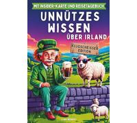 Unnützes Wissen für Irland-Klugscheißer: Insider-Karte & Fun Facts und was sie für dich bedeuten - witzig, fundiert & Platz für eigene Fundstücke