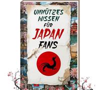 Unnützes Wissen für Japan Fans - 300 spannende & kuriose Fakten über Japan, ideal als Geschenk für Japan Fans & Japan Reise | Typisch Japan Buch, ... Reisebuch Japan oder Japan Reiseführer 2025