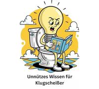 Unnützes Wissen für Klugscheißer