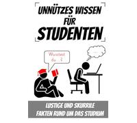 Unnützes Wissen für Studenten: Lustige und skurrile Fakten rund um das Studium