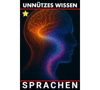 Unnützes Wissen Sprachen: Die verborgenen Regeln hinter der menschlichen Sprache