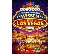 Unnützes Wissen über Las Vegas: Seltsame Fakten über die Stadt der Lichter, Regeln und Extreme