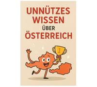Unnützes Wissen über Österreich: 60 unnütze Wissensfakten über Österreich
