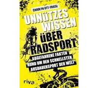 Unnützes Wissen über Radsport: Abgefahrene Fakten rund um den schnellsten Ausdauersport der Welt | Für alle Fans des Straßenradsports und der Tour de France
