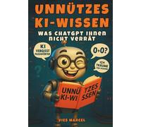 Unnutzes KI-Wissen: Was ChatGPT dir nicht verrät