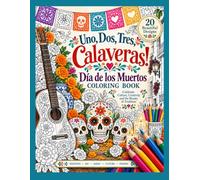 Uno, Dos, Tres, Calaveras!: Día de los Muertos Coloring Book