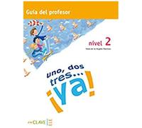 !!Uno, Dos, Tres...Ya!: Guia Para El Profesor 2 (Spanish Edition)