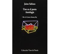 Uno es el poeta. Antología