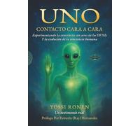 UNO: Experimentando la conciencia con seres de los OVNIs, Y la evolución de la conciencia humana