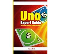 Uno Expert Guide: The Ultimate Playbook for Winning Every Round