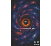UNO: la visione: La prima (ultima) teoria del Tutto.