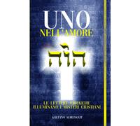 Uno Nell'amore: Le Lettere Ebraiche Illuminano I Misteri Cristiani