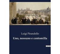 Uno, nessuno e centomilla