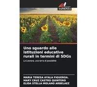 Uno sguardo alle istituzioni educative rurali in termini di SDGs: La Leonera, una terra di possibilità