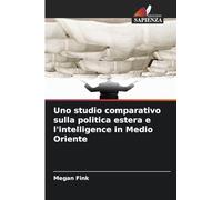 Uno studio comparativo sulla politica estera e l'intelligence in Medio Oriente