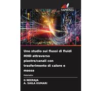 Uno studio sui flussi di fluidi MHD attraverso piastre/canali con trasferimento di calore e massa