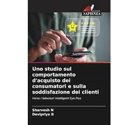 Uno studio sul comportamento d'acquisto dei consumatori e sulla soddisfazione dei clienti