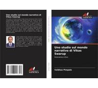 Uno Studio Sul Mondo Narrativo Di Vikas Swarup
