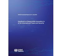 UNODA Occasional Papers No. 45: Handbook on Responsible Innovation in AI for International Peace and Security