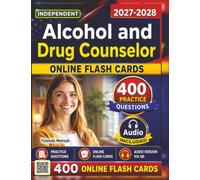 Unofficial Alcohol and Drug Counselor study guide: Prepare Your Exam with 400 Domains Focused Practice Questions and Detailed Explanation