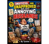 UNOFFICIAL AND UNAPPROVED ANNOYING HUSBANDS: Because Every Wife Has Met This Man… Usually at Home