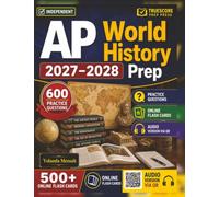 Unofficial AP World History Prep 2026-2027: Modern Exam Study Guide: 600 Practice Questions with Detailed Explanations and Answer Rationales