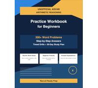 Unofficial ASVAB Arithmetic Reasoning Practice Workbook for Beginners: 300+ Word Problems with Step-by-Step Answers, Timed Drills, and a 30-Day Study Plan