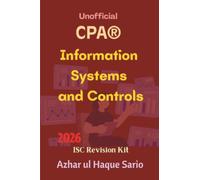Unofficial CPA® Information Systems and Controls 2026: ISC Revision Kit