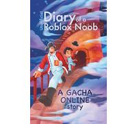Unofficial Diary of a Roblox Noob: A Gacha Online story (Book 13)